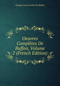 Oeuvres Completes De Buffon, Volume 2 (French Edition)