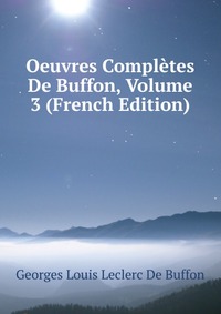 Oeuvres Completes De Buffon, Volume 3 (French Edition)