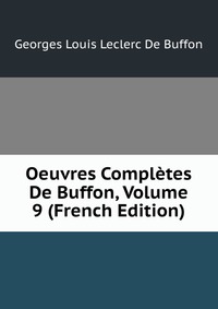 Oeuvres Completes De Buffon, Volume 9 (French Edition)