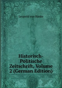 Historisch-Politische Zeitschrift, Volume 2 (German Edition)