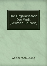 Die Organisation Der Welt (German Edition)