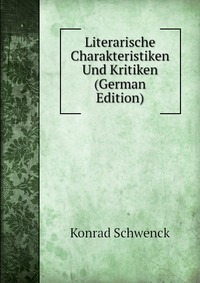 Literarische Charakteristiken Und Kritiken (German Edition)