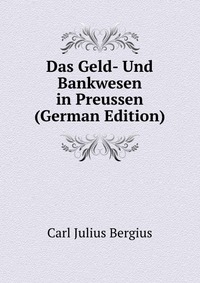 Das Geld- Und Bankwesen in Preussen (German Edition)