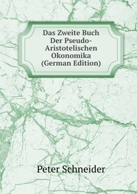 Das Zweite Buch Der Pseudo-Aristotelischen Okonomika (German Edition)