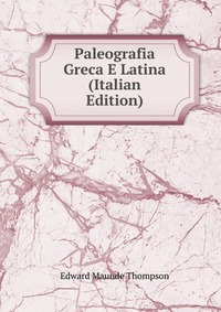 Paleografia Greca E Latina (Italian Edition)