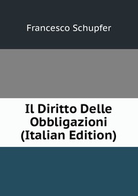 Il Diritto Delle Obbligazioni (Italian Edition)