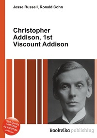 Christopher Addison, 1st Viscount Addison