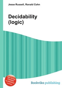 Jesse Russel - «Decidability (logic)»