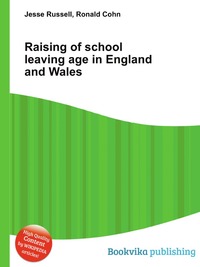 Raising of school leaving age in England and Wales