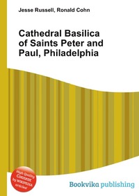 Cathedral Basilica of Saints Peter and Paul, Philadelphia